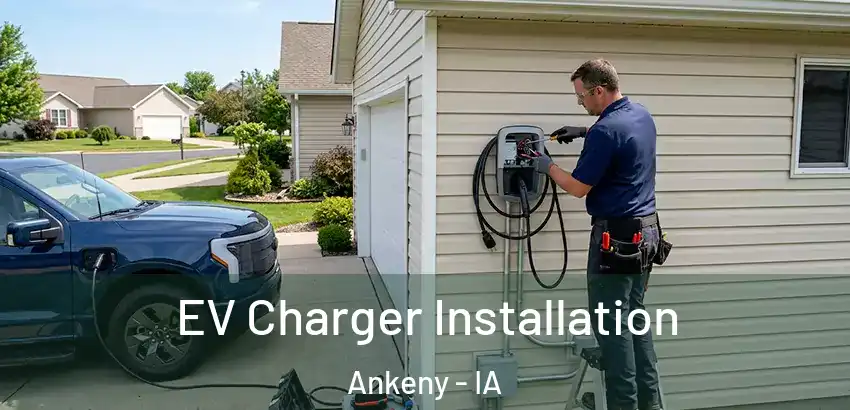 EV Charger Installation Ankeny - IA