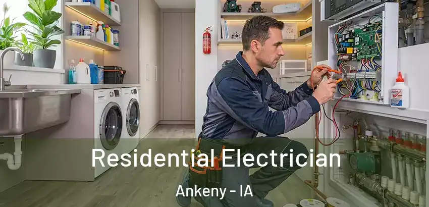 Residential Electrician Ankeny - IA